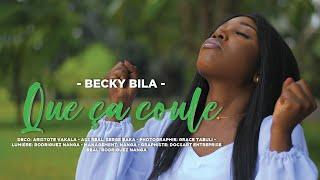 QUE ÇA COULE - BECKY BILA