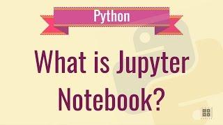 What is Jupyter Notebook? | Jupyter Notebook Tutorial in Python