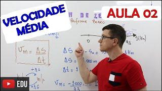 VELOCIDADE MÉDIA - FÍSICA BÁSICA (FÍSICA do ZERO) - Teoria e Exercícios   AULA 02