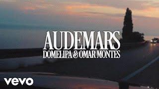 DOMELIPA, Omar Montes - AUDEMARS (Official Video)