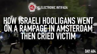 How Israeli hooligans went on a rampage in Amsterdam then cried victim, with Asa Winstanley