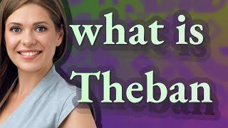 Theban | meaning of Theban