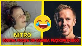 NITRO DOSTAŁ POZEW OD DAWIDA PIĄTKOWSKIEGO *POZEW TO ON MOŻE DAĆ*