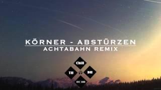 Körner - Abstürzen (Achtabahn Remix)