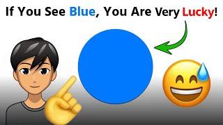 If You See Blue, You Are Very Lucky! 