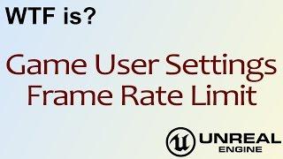WTF Is? Frame Rate Limit in Unreal Engine 4 ( UE4 )