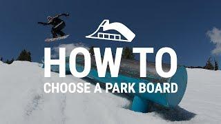 How to Choose a Park Snowboard - Tactics