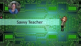 Welcome to the Savvy Teacher Channel