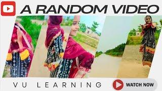 A Random Video | Good Day | VU Learning | Vlog Video