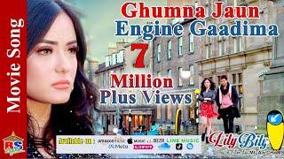 Lily bily - Title song - Ghumna jau engine gadima | Pradeep Khadka, Jassita Gurung