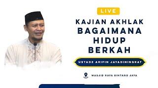 [LIVE] BAGAIMANA HIDUP BERKAH | Ustadz Arifin Jayadiningrat mrbjtv mrbjtangsel