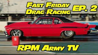  Fast Friday Drag Racing EP. 2 on RPM Army TV 