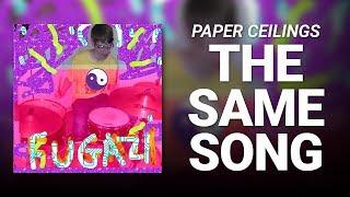 The Same Song // Paper Ceilings