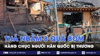 Thả nhầm 8 quả bom, khu dân cư Hàn Quốc ‘đỏ lửa’ sau màn tập trận quân sự chấn động - VNA