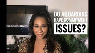 Does An Aquarius Have Commitment Issues? Here Are The Signs! + Tips To Improve