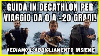 Guida abbigliamento in Decathlon per viaggio da 0 a -20 gradi!