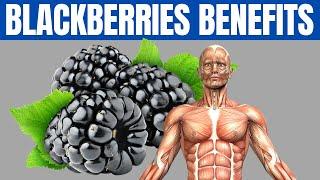 BLACKBERRIES BENEFITS - 10 Impressive Health Benefits of Blackberries!