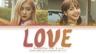 BLACKPINK (Rosé & Lisa) - LOVE (Nat King Cole cover) Lyrics