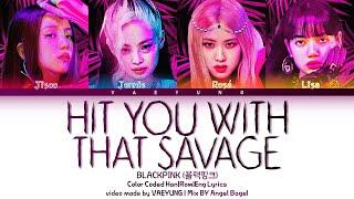 (Savage Edition) BLACKPINK Hit You With That Savage Lyrics Mix By @AngelBagel03