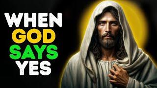 WHEN GOD SAYS YES | God Message Today | Gods Message Now | God's Message Now Today | Angelic acts