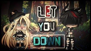 •.¸Let you down¸.•//GLMV