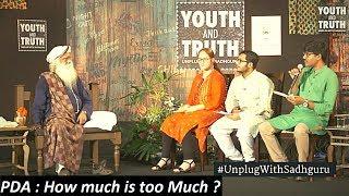 Youth & Truth Unplugged with Sadhguru : PDA - how much is too much ?