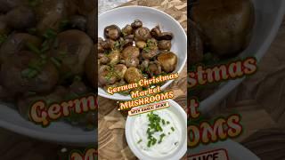 GERMAN CHRISTMAS MARKET MUSHROOMS#cookingshorts