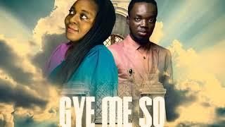 Ohemaa Tina - Gye Me So (feat. Akwaboah) (Audio Slide)