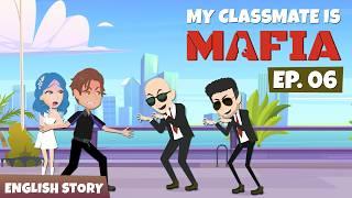 My Classmate is Mafia ep 6 | Resolve Conflict | Learn English Through Story