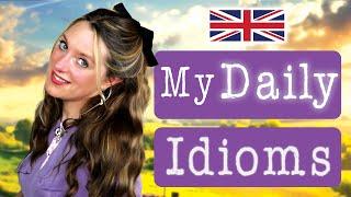 My DAILY Idioms ️| Daily British English  | British culture 