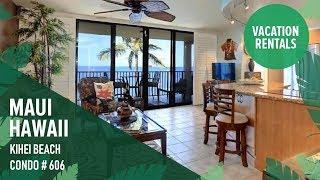 Kihei Beach Condo 606 - North Kihei Vacation Rentals