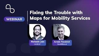 Fixing the Trouble with Maps for Mobility Services | Spatial Insider Webinar | NextBillion.ai