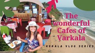 5 Cafes In The Beach Town Of Varkala You Must Visit | North Cliff | Kerala Vlog Series - 6