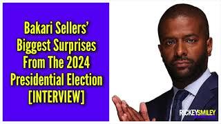 Bakari Sellers’ Biggest Surprises From The 2024 Presidential Election