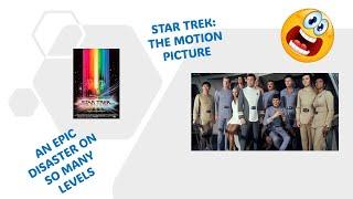 Does Star Trek The Motion Picture Fail Across The Board?