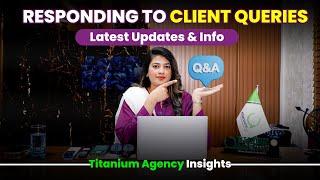 Everything You Need to Know: Titanium Agency Responds to Client Queries with Latest Updates&Insights