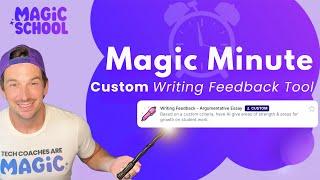 MagicSchool AI Magic Minute: Custom Tools - Writing Feedback Tool