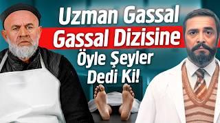 Uzman Gassal "Gassal Dizisine" Öyle Şeyler Dedi Ki!