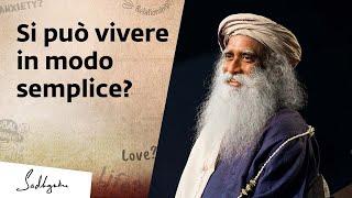 Come semplificare e riordinare la propria vita - Sadhguru Italiano