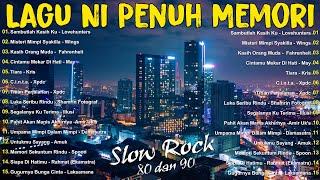 LAGU JIWANG 80AN DAN 90AN TERBAIK - LAGU SLOW ROCK MALAYSIA - LAGU KENANGAN MALAYSIA TERBAIK 80-90AN