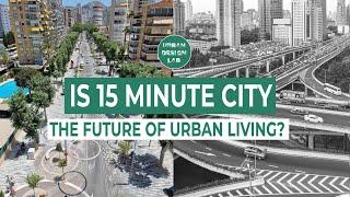 Is 15-Minute City the Future of Urban Living?