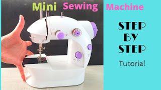 Tutorial : How to Operate a Mini Sewing Machine / For beginners