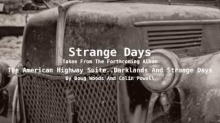 STRANGE DAYS..From The American Highway Suite by Doug Woods & Colin Powell