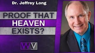 CONLUSIVE PROOF! Heaven Exists! - Jeffrey Long