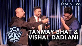 Son Of Abish feat. Tanmay Bhat & Vishal Dadlani