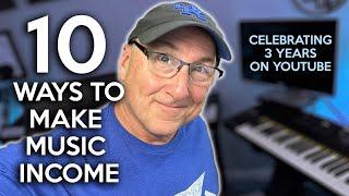 10 Ways to Make Music Income | Celebrating 3 Years on YouTube!