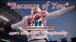 "Because of You" | 49ers 2023 NFC Championship Trailer