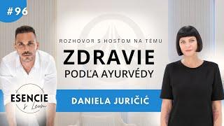 96# ZDRAVIE PODĽA AYURVEDY - Daniela Juričič (ESENCIE s Leom)