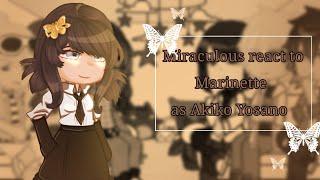 Miraculous react to Marinette as Akiko Yosano ||bds&mlb|| Bungou Stray Dogs || Miraculous|| AU