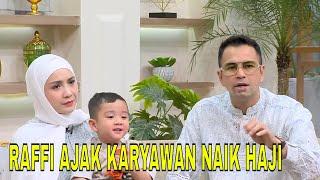 Raffi Ahmad Ungkap Alasan Ajak Karyawan Naik Haji | FYP (07/06/24) Part 3